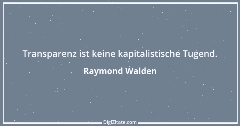 Zitat von Raymond Walden 30