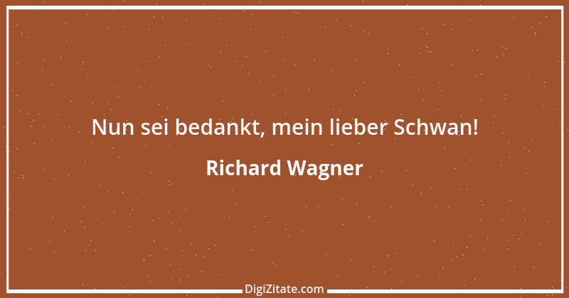 Zitat von Richard Wagner 67