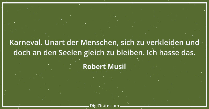 Zitat von Robert Musil 31