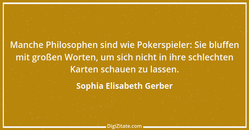 Zitat von Sophia Elisabeth Gerber 6