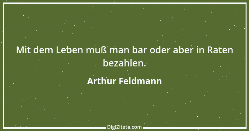 Zitat von Arthur Feldmann 66