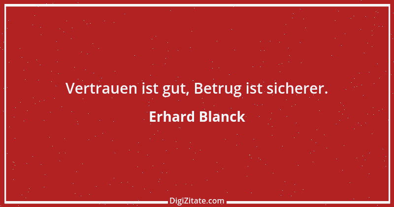 Zitat von Erhard Blanck 1113