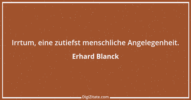 Zitat von Erhard Blanck 113