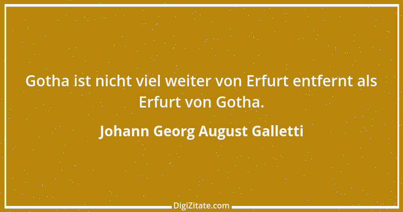 Zitat von Johann Georg August Galletti 14