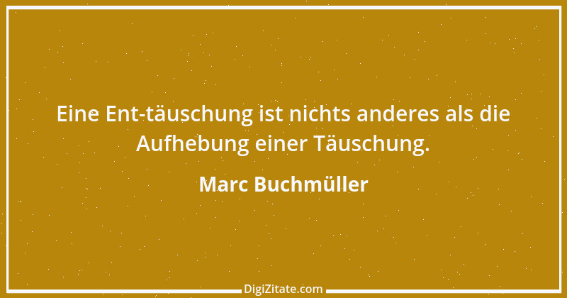 Zitat von Marc Buchmüller 1