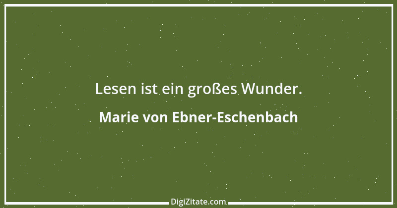 Zitat von Marie von Ebner-Eschenbach 526