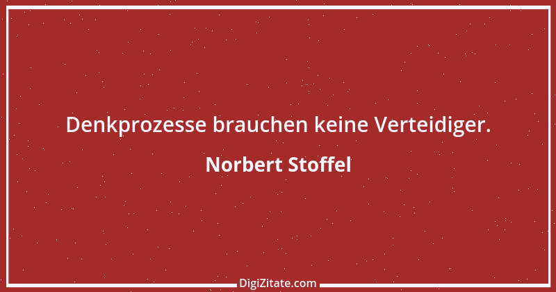 Zitat von Norbert Stoffel 17