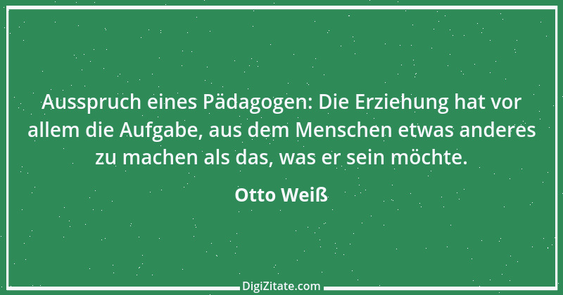 Zitat von Otto Weiß 427