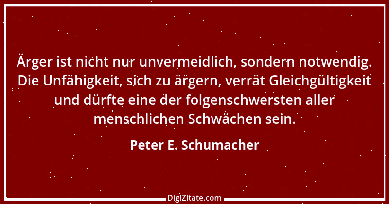 Zitat von Peter E. Schumacher 363