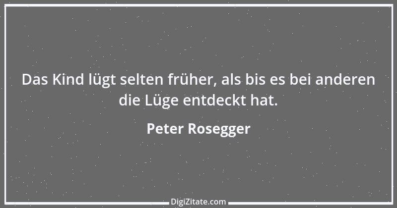 Zitat von Peter Rosegger 111