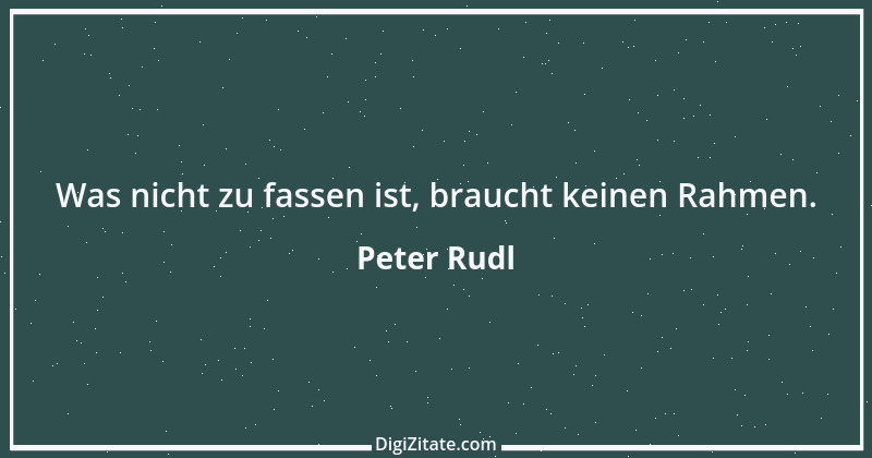 Zitat von Peter Rudl 832