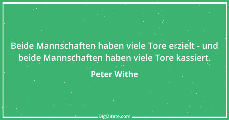 Zitat von Peter Withe 1