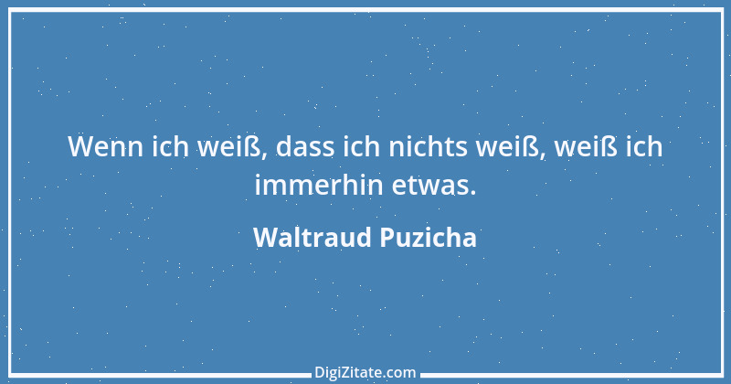 Zitat von Waltraud Puzicha 208