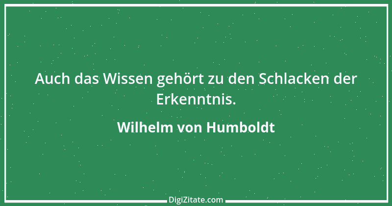 Zitat von Wilhelm von Humboldt 108