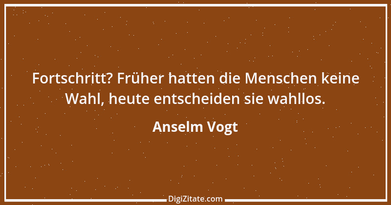 Zitat von Anselm Vogt 14