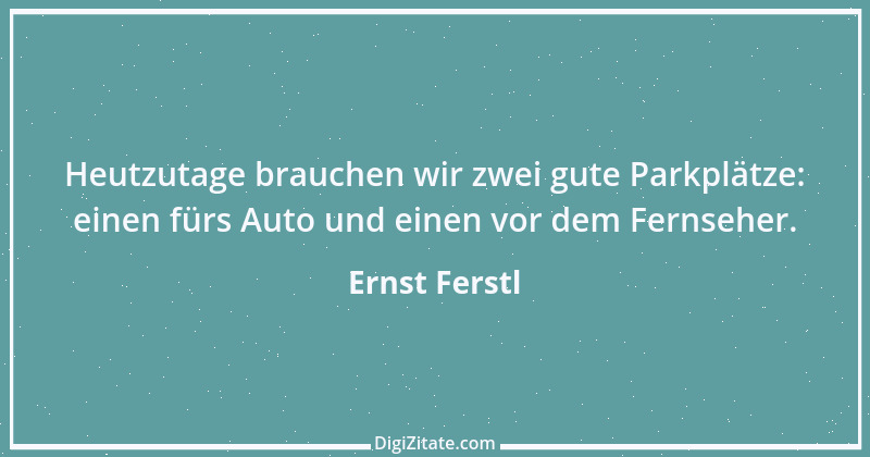 Zitat von Ernst Ferstl 2000