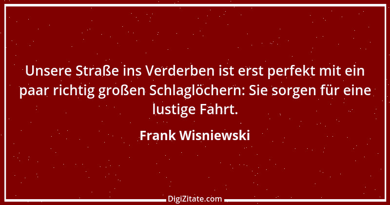 Zitat von Frank Wisniewski 146