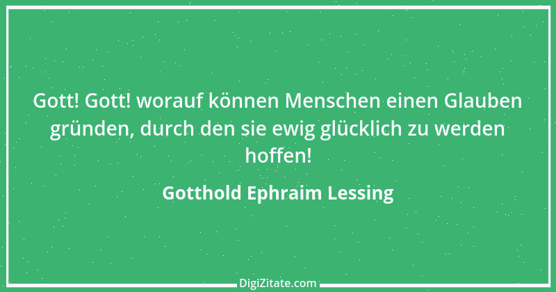 Zitat von Gotthold Ephraim Lessing 481