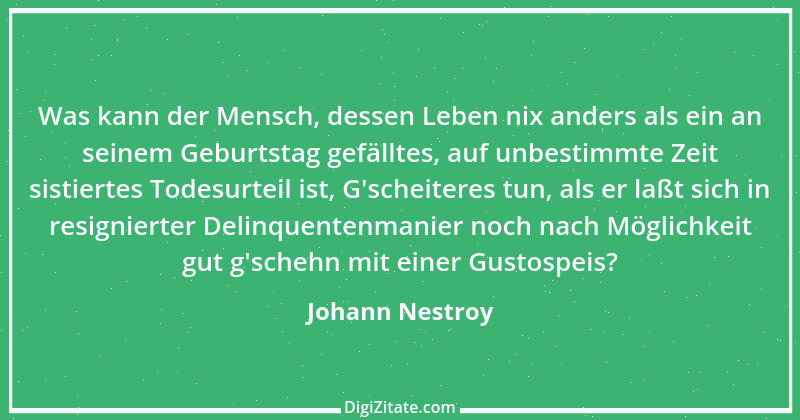 Zitat von Johann Nestroy 207