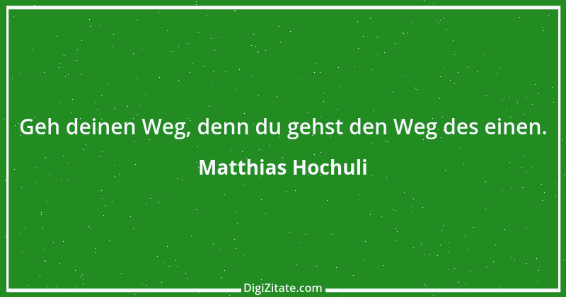 Zitat von Matthias Hochuli 1