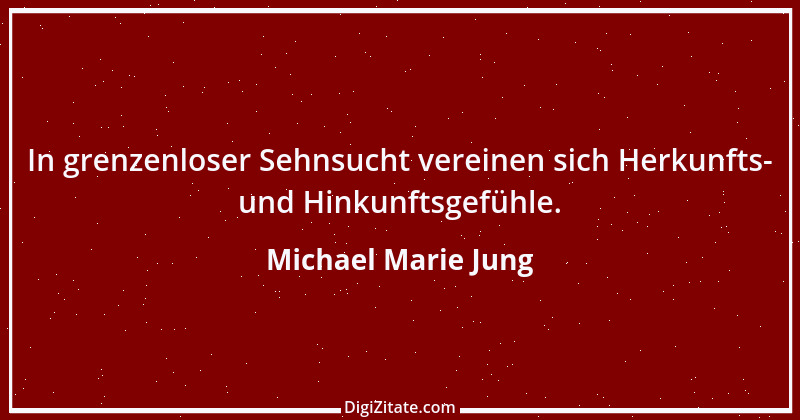 Zitat von Michael Marie Jung 126