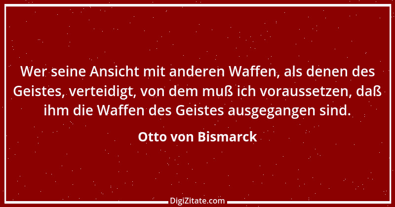 Zitat von Otto von Bismarck 257