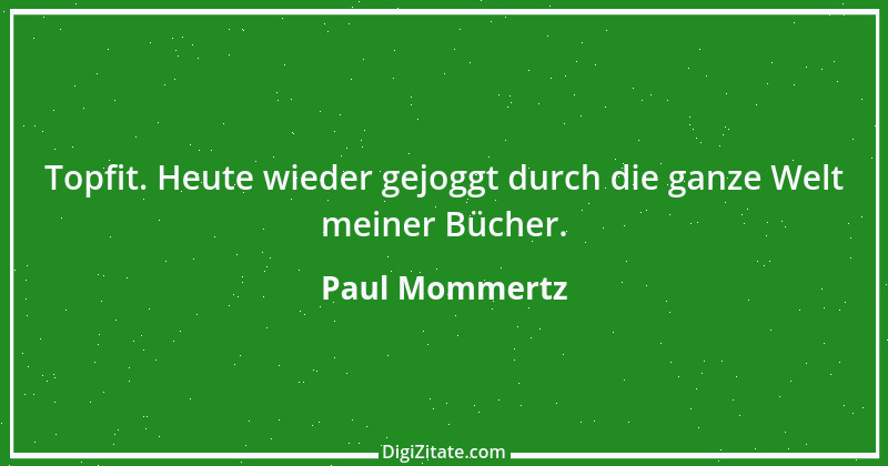 Zitat von Paul Mommertz 281