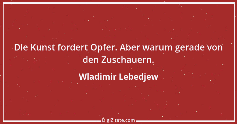 Zitat von Wladimir Lebedjew 3