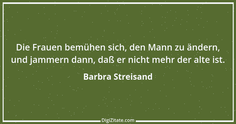 Zitat von Barbra Streisand 3