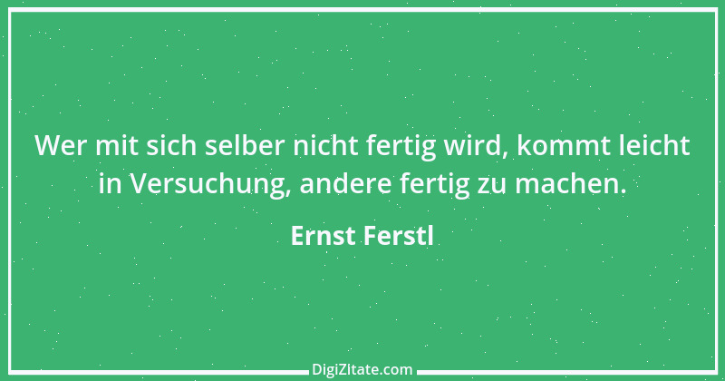 Zitat von Ernst Ferstl 1001