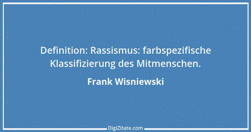 Zitat von Frank Wisniewski 147