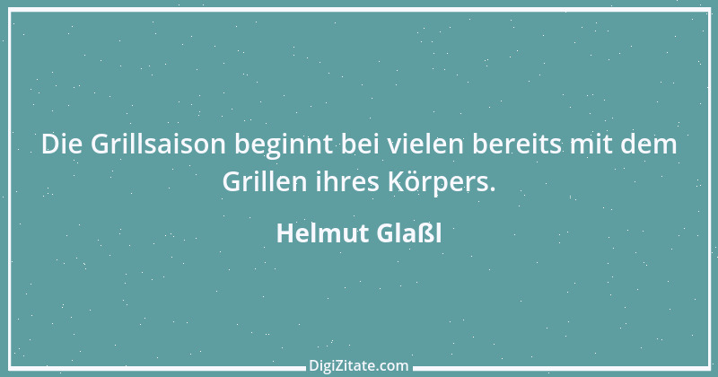 Zitat von Helmut Glaßl 512