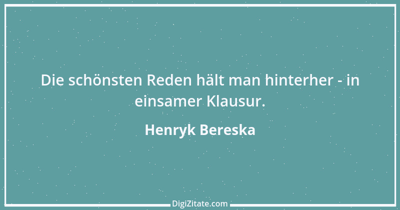 Zitat von Henryk Bereska 37