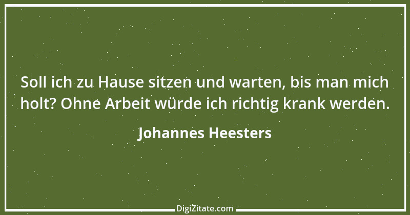 Zitat von Johannes Heesters 1