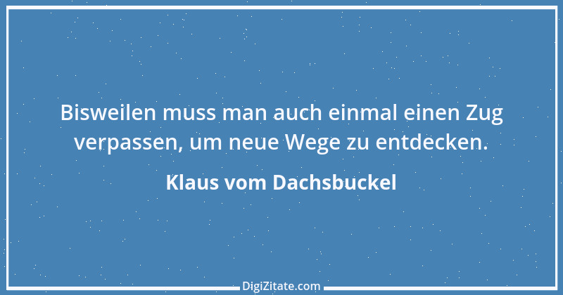 Zitat von Klaus vom Dachsbuckel 11