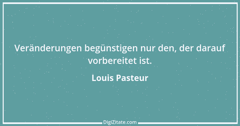 Zitat von Louis Pasteur 29