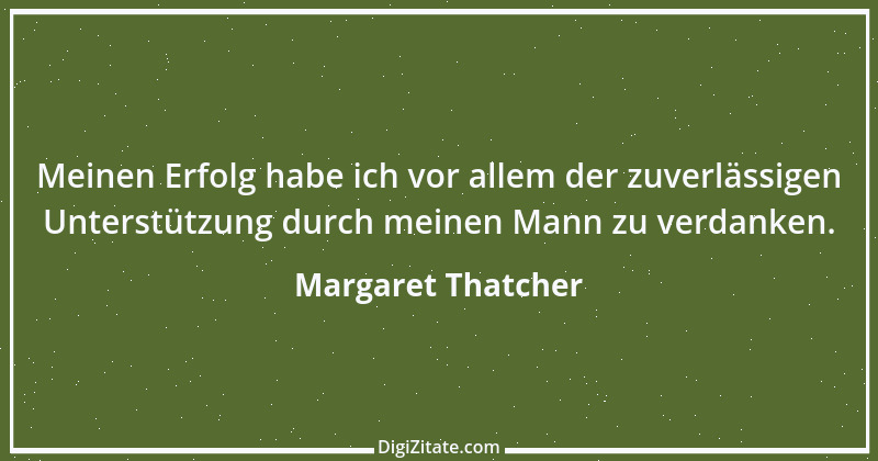 Zitat von Margaret Thatcher 32