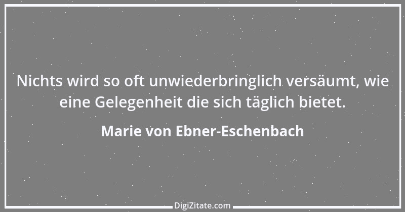 Zitat von Marie von Ebner-Eschenbach 528