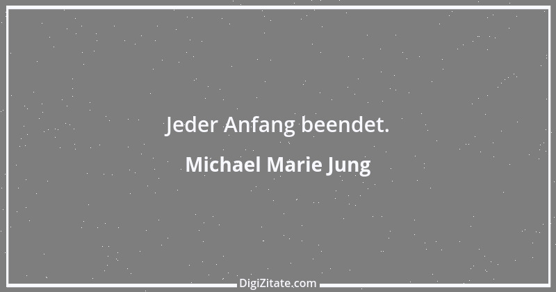 Zitat von Michael Marie Jung 127