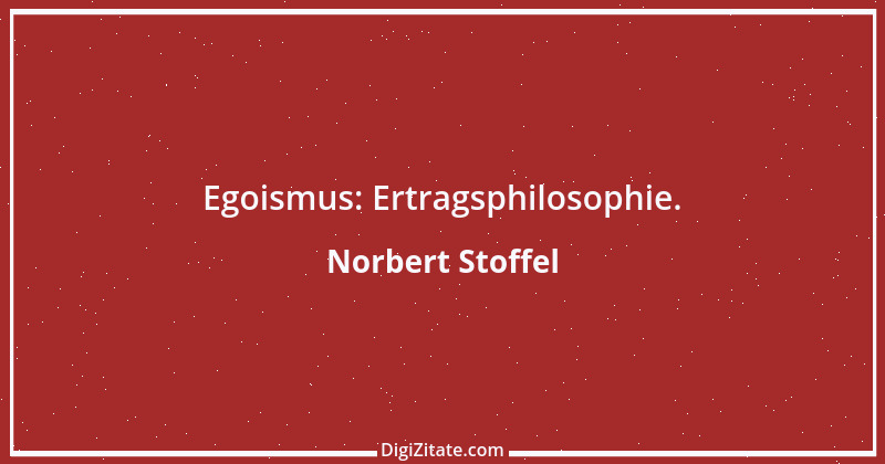 Zitat von Norbert Stoffel 19