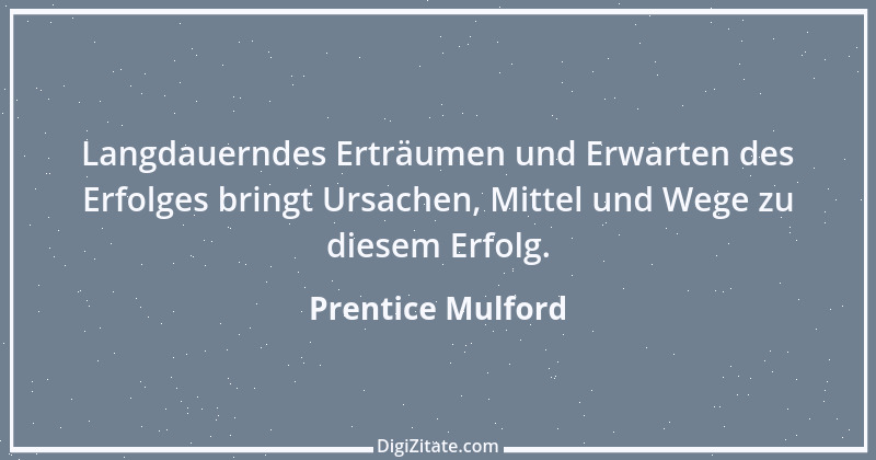 Zitat von Prentice Mulford 82