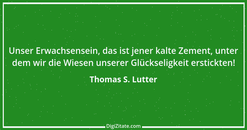 Zitat von Thomas S. Lutter 266