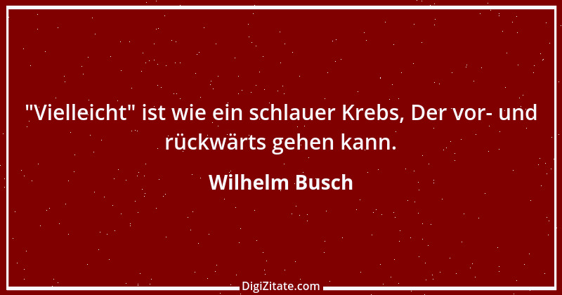 Zitat von Wilhelm Busch 112