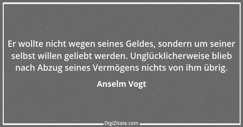 Zitat von Anselm Vogt 16