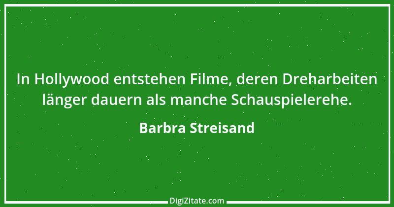 Zitat von Barbra Streisand 4