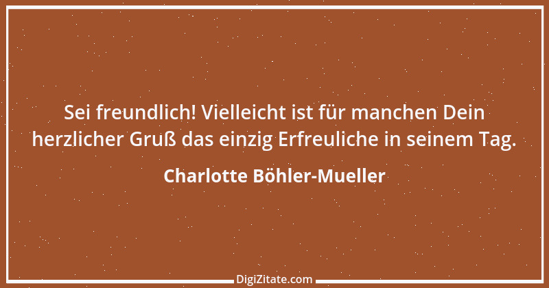 Zitat von Charlotte Böhler-Mueller 4