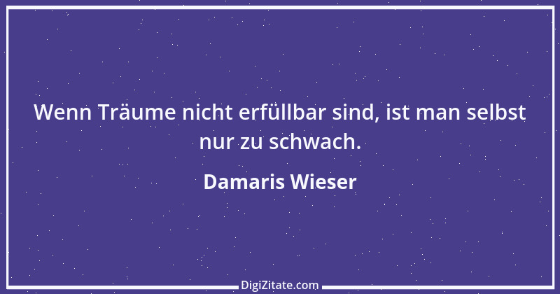 Zitat von Damaris Wieser 93