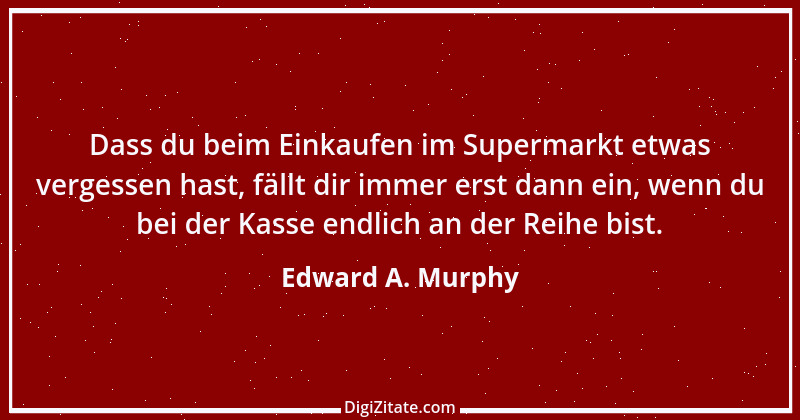 Zitat von Edward A. Murphy 88