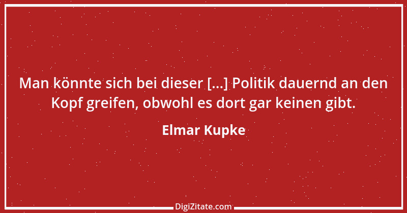 Zitat von Elmar Kupke 891