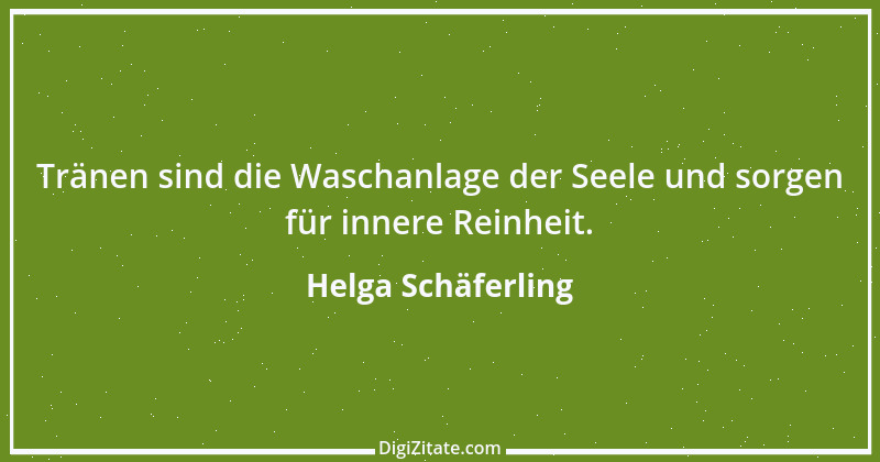 Zitat von Helga Schäferling 316